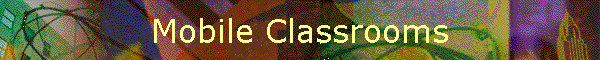 Mobile Classrooms