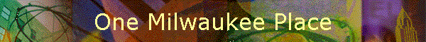 One Milwaukee Place