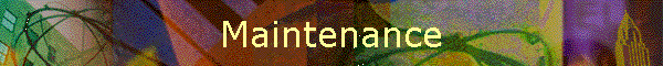 Maintenance
