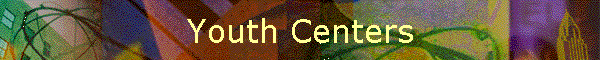 Youth Centers